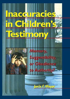Inaccuracies in Children's Testimony: Memory, Suggestibility, or Obedience to Authority? - Pallone, Letitia C, and Meyer, Jon'a F