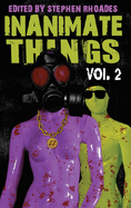 Inanimate Things: Volume Two