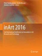 Inart 2016: 2nd International Conference on Innovation in Art Research and Technology