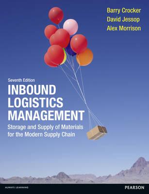 Inbound Logistics Management: Storage and Supply of Materials for the Modern Supply Chain - Crocker, Barry, and Jessop, David, and Morrison, Alex