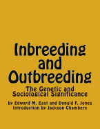 Inbreeding and Outbreeding: The Genetic and Sociological Significance