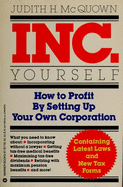 Inc. yourself : how to profit by setting up your own corporation - McQuown, Judith H.