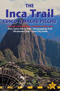 Inca Trail Cusco and Machu Picchu: Includes Santa Teresa Trek, Choquequirao Trek, Vilcabamba Trail and Lima