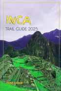 Inca Trail Guide 2025