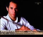 Incanto: Contemporary Venezuelan Music