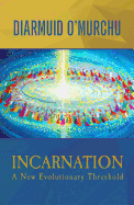 Incarnation: A New Evolutionary Threshold