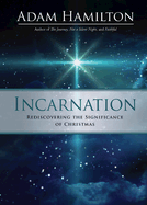 Incarnation: Rediscovering the Significance of Christmas