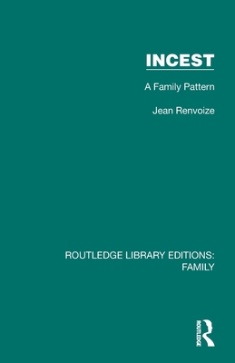 Incest: A Family Pattern - Renvoize, Jean