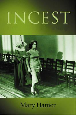 Incest: A New Perspective - Hamer, Mary