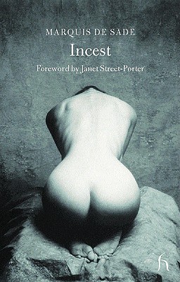Incest: A Tragic Tale - de Sade, Marquis, and Brown, Andrew, Jr. (Translated by), and Street-Porter, Janet (Foreword by)