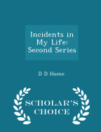 Incidents in My Life: Second Series - Scholar's Choice Edition