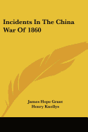 Incidents In The China War Of 1860