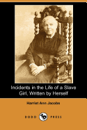 Incidents in the Life of a Slave Girl, Written by Herself (Dodo Press)