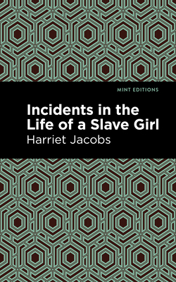 Incidents in the Life of a Slave Girl - Jacobs, Harriet, and Editions, Mint (Contributions by)