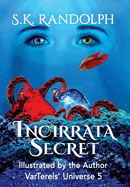 Incirrata Secret: Illustrated by the Author