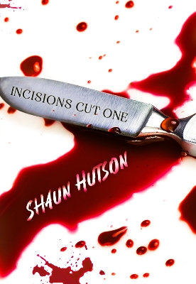 Incisions - Cut One: Cut One - Hutson, Shaun