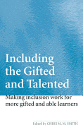 Including the Gifted and Talented: Making Inclusion Work for More Gifted and Able Learners