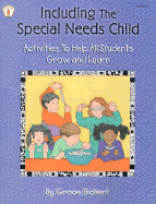 Including the Special Needs Child: Activities to Help All Students Grow and Learn