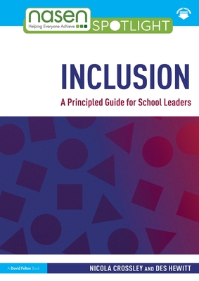 Inclusion: A Principled Guide for School Leaders - Crossley, Nicola, and Hewitt, Des