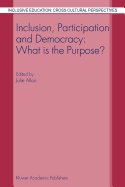 Inclusion, Participation and Democracy: What Is the Purpose?