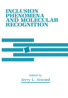 Inclusion Phenomena and Molecular Recognition - Atwood, J (Editor)