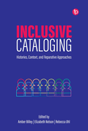 Inclusive Cataloging: Histories, Context, and Reparative Approaches