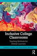 Inclusive College Classrooms: Teaching Methods for Diverse Learners