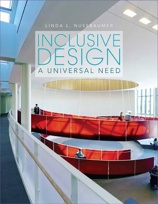 Inclusive Design: A Universal Need - Nussbaumer, Linda L