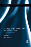 Inclusive Growth, Development and Welfare Policy: A Critical Assessment