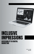 Inclusive Impressions: Accessibility in Digital Marketing