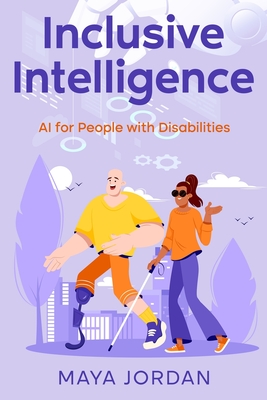 Inclusive Intelligence: AI for People with Disabilities - Jordan, Maya
