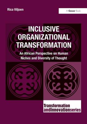 Inclusive Organizational Transformation: An African Perspective on Human Niches and Diversity of Thought - Viljoen, Rica