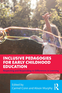 Inclusive Pedagogies for Early Childhood Education: Respecting and Responding to Differences in Learning