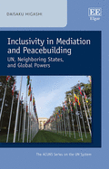 Inclusivity in Mediation and Peacebuilding: Un, Neighboring States, and Global Powers