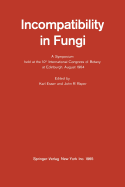 Incompatibility in Fungi: A Symposium Held at the 10th International Congress of Botany at Edinburgh, August 1964