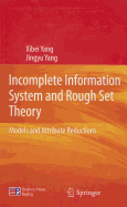 Incomplete Information System and Rough Set Theory: Models and Attribute Reductions