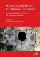 Incontri e Mobilit? nel Mediterraneo preistorico: Le necropoli siciliane di Cozzo del Pantano e Matrensa