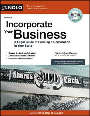 Incorporate Your Business: A Legal Guide to Forming a Corporation in Your State - Mancuso, Anthony, Attorney