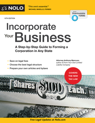 Incorporate Your Business: A Step-By-Step Guide to Forming a Corporation in Any State - Mancuso, Anthony