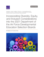 Incorporating Diversity, Equity, and Inclusion Considerations Into the 2021 Department of the Air Force Developmental Education Selection Boards: Analysis of Outcomes
