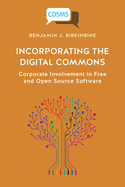 Incorporating the Digital Commons: Corporate Involvement in Free and Open Source Software