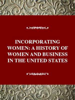 Incorporating Women - Kwolek-Folland, Angel (Editor)