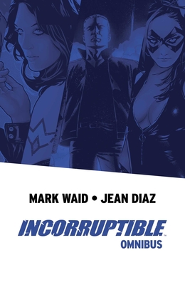 Incorruptible Omnibus - Waid, Mark