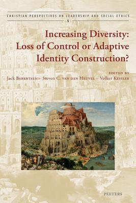 Increasing Diversity: Loss of Control or Adaptive Identity Construction? - van den Heuvel, S. (Editor)