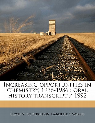 Increasing Opportunities in Chemistry, 1936-1986: Oral History Transcript / 199 - Ferguson, Lloyd N Ive, and Morris, Gabrielle S