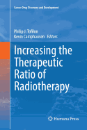 Increasing the Therapeutic Ratio of Radiotherapy