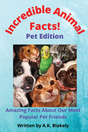 Incredible Animal Facts: Pet Edition