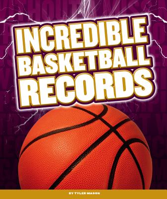 Incredible Basketball Records - Mason, Tyler