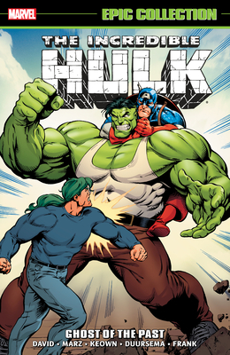 Incredible Hulk Epic Collection: Ghost of the Past - David, Peter, and Marz, Ron, and Thomas, Roy