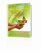 Incredible Life: Top Experts Reveal How to Create Yours - Erin Sarika Delaney & Maura Cronin, Jan McDonough & Sheryl Eldene, Mary Jones & Carol Stanley, Dr. Michele Turcotte & Cori...